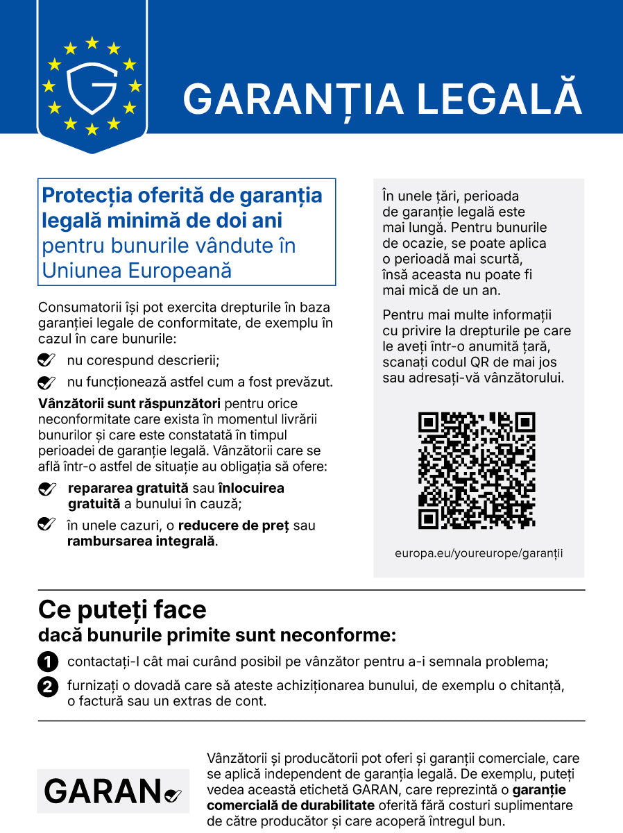 Garanția legală: protecția oferită de garanția legală minimă de doi ani pentru bunurile vândute în Uniunea Europeană. Dacă bunurile nu corespund descrierii sau nu funcționează cum a fost prevăzut, vânzătorul trebuie să ofere repararea sau înlocuirea gratuită și, în unele cazuri, o reducere de preț sau rambursarea integrală. Mai multe informații: europa.eu/youreurope/garanții